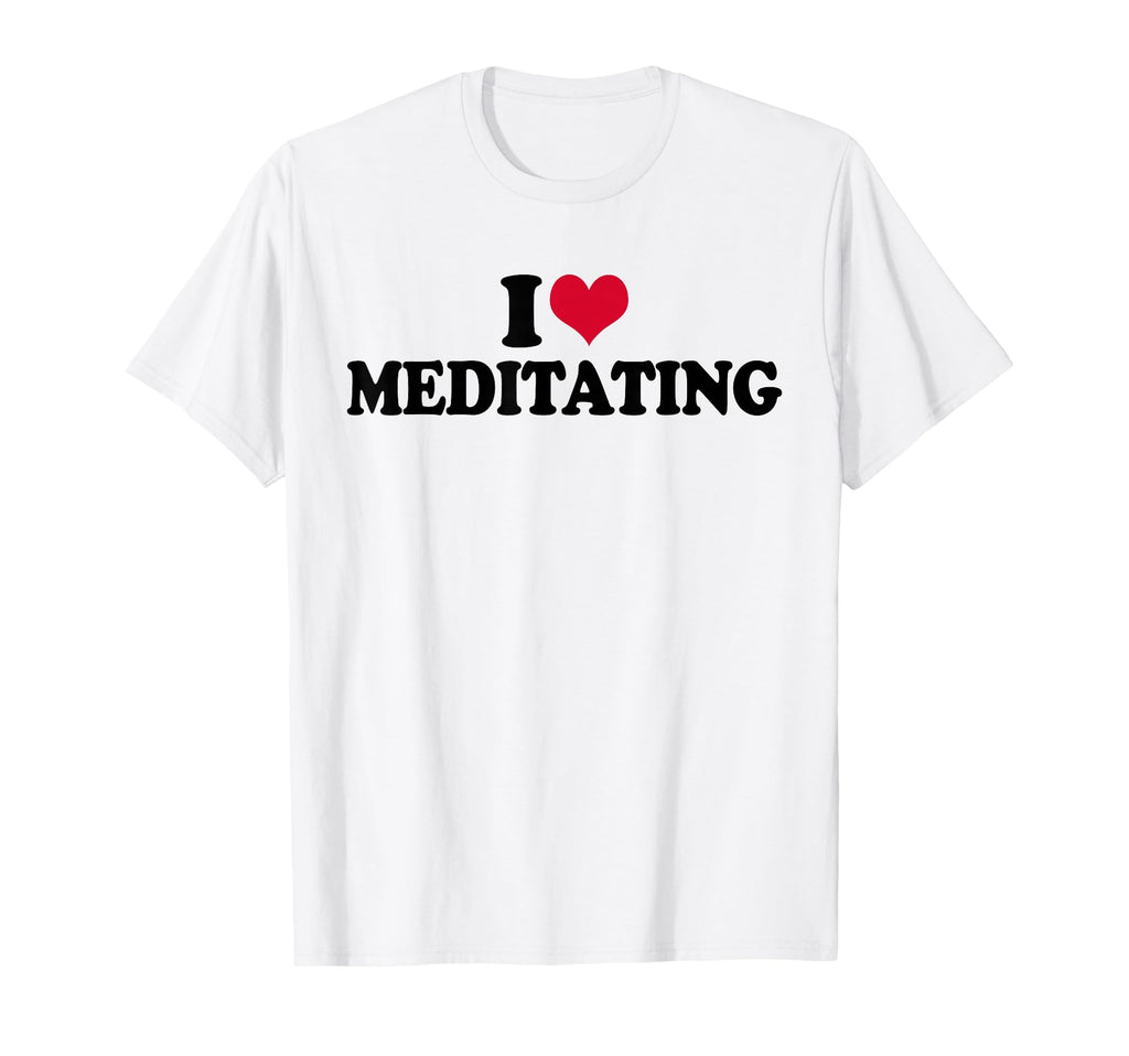 Mindfulness I Love Meditating Yoga T-Shirt - Trendy Graphic Unisex - T-Shirt, Sweatshirt, Hoodie