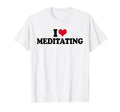 Mindfulness I Love Meditating Yoga T-Shirt - Trendy Graphic Unisex - T-Shirt, Sweatshirt, Hoodie