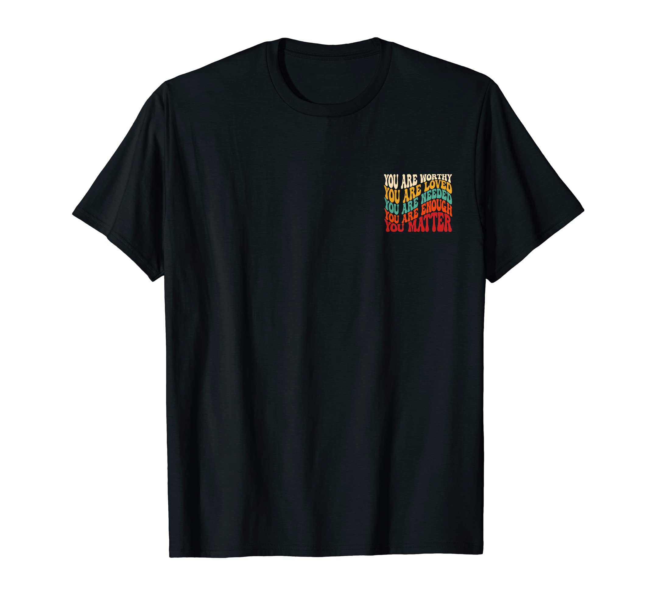 To Person Behind Me You Are Worthy T-Shirt - Streetwear Style for Adults - T-Shirt, Sweatshirt, Hoodie