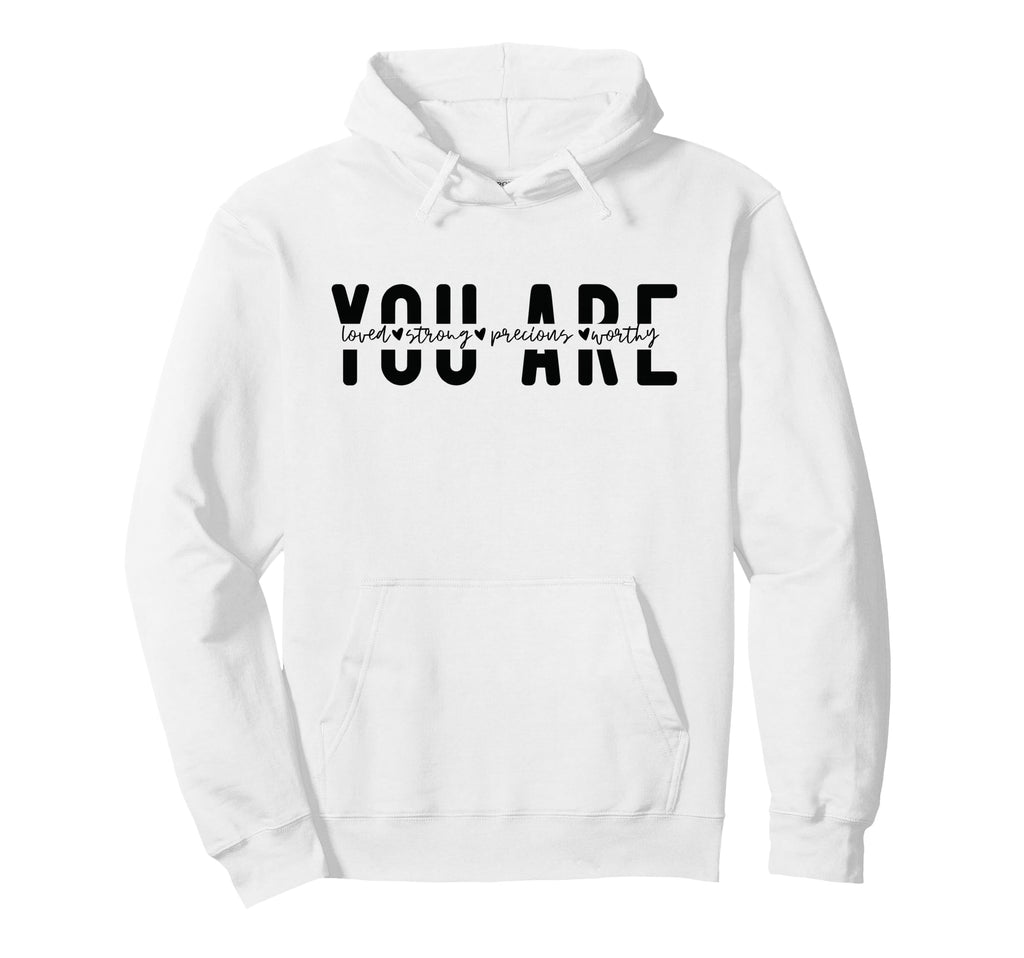 Positive Affirmations You Are Loved Hoodie - Fun Novelty Design Men Women - T-Shirt, Sweatshirt, Hoodie