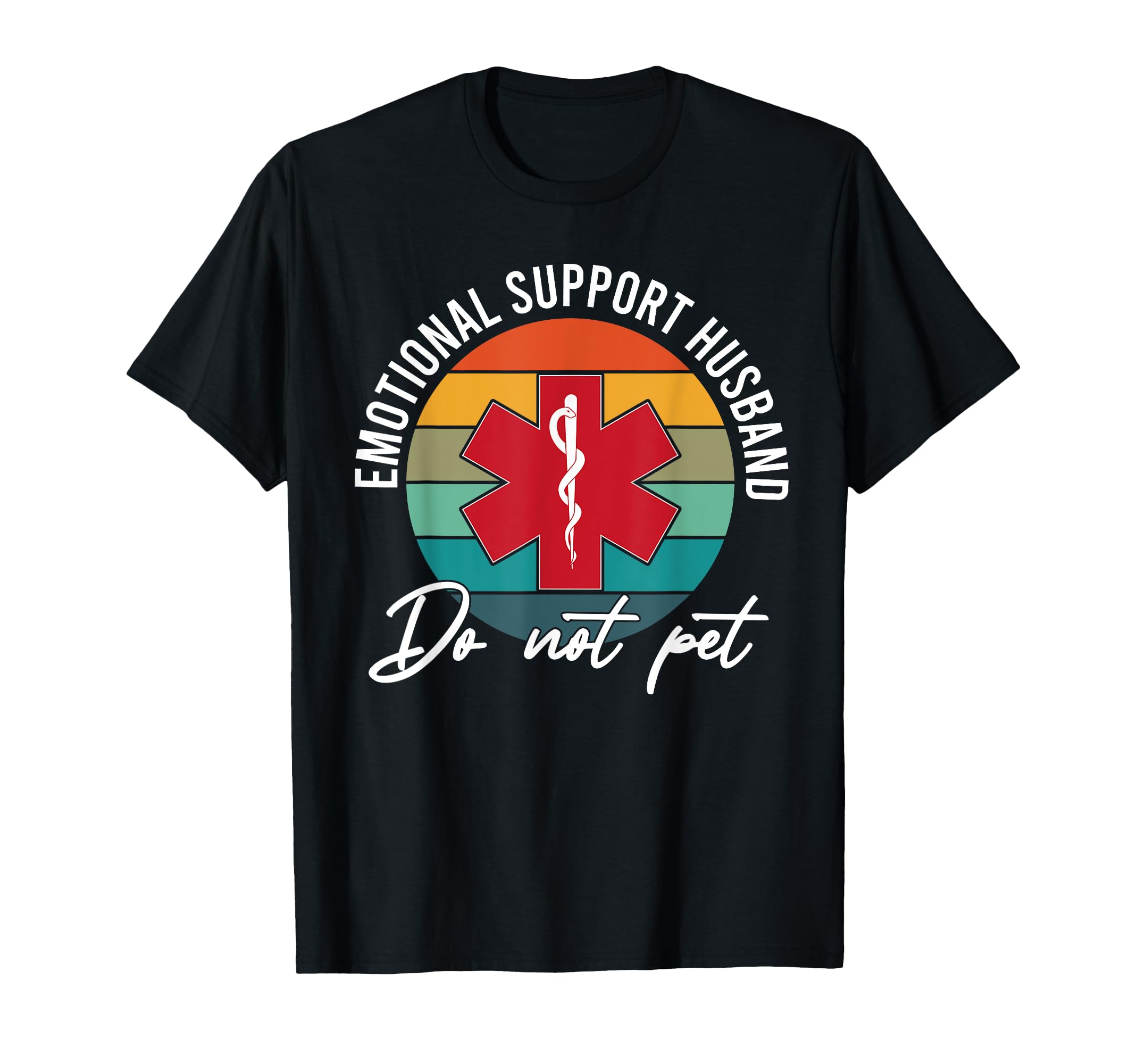 Emotional Support Husband Funny T-Shirt - Trendy Graphic Unisex - T-Shirt, Sweatshirt, Hoodie