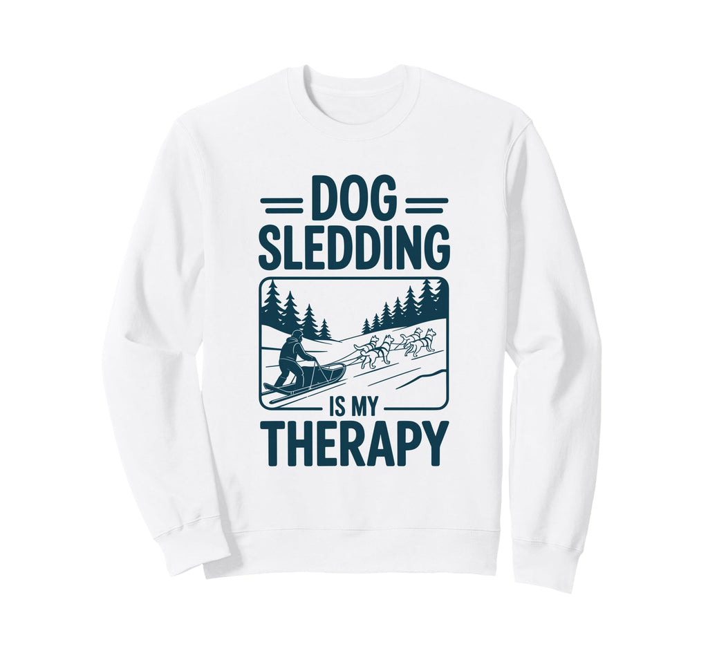 Dog Sledding Is My Therapy Husky Dog Sweatshirt - Graphic Print for Adults - T-Shirt, Sweatshirt, Hoodie