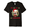 Fa La Labrador Retriever Dog T-Shirt - Fun Novelty Design Unisex - T-Shirt, Sweatshirt, Hoodie