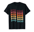 Keep Going Positive Groovy Mental T-Shirt - Custom Art Print Men Women - T-Shirt, Sweatshirt, Hoodie