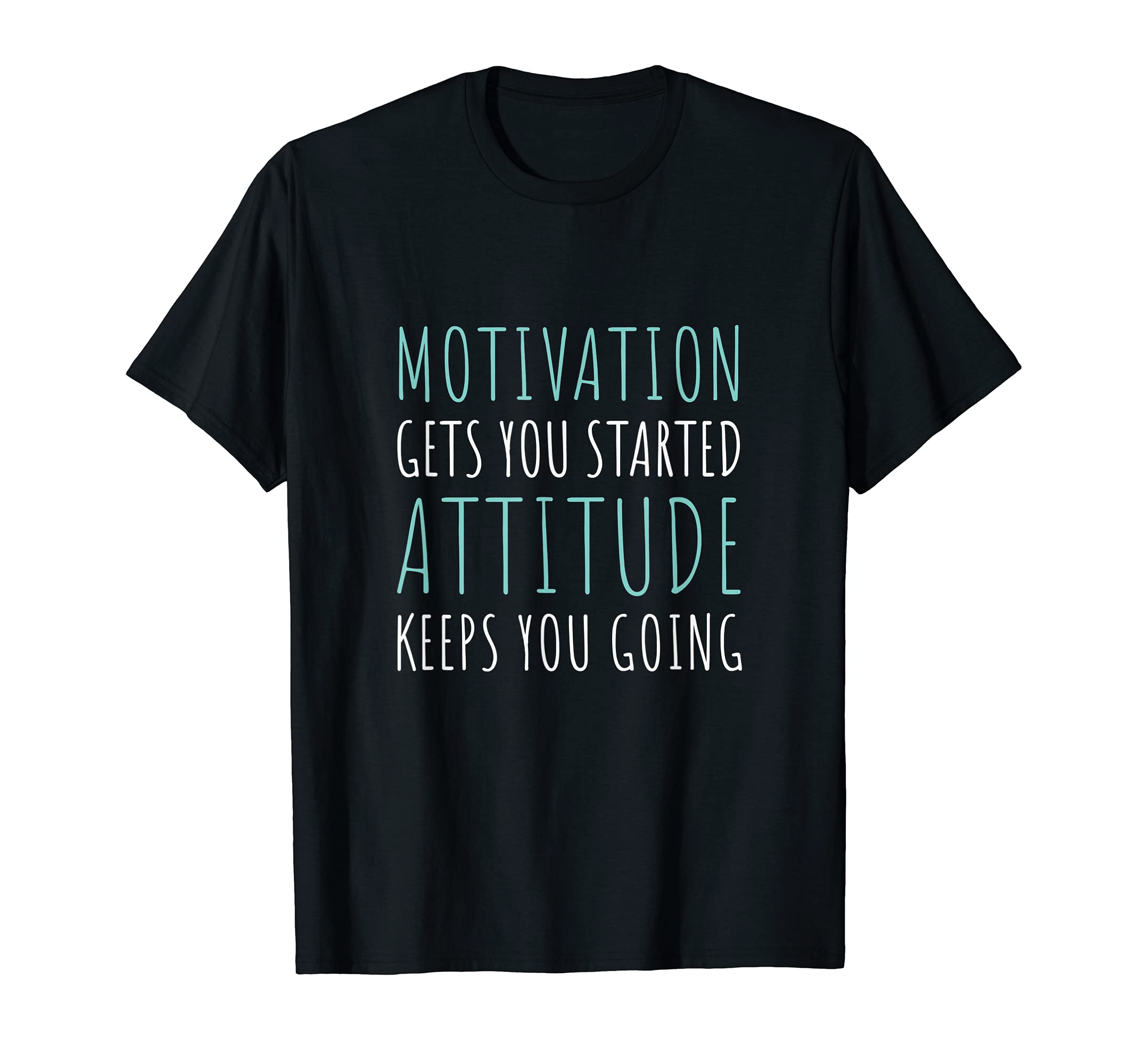 Motivation Gets You Started Attitude T-Shirt - Streetwear Style Men Women - T-Shirt, Sweatshirt, Hoodie