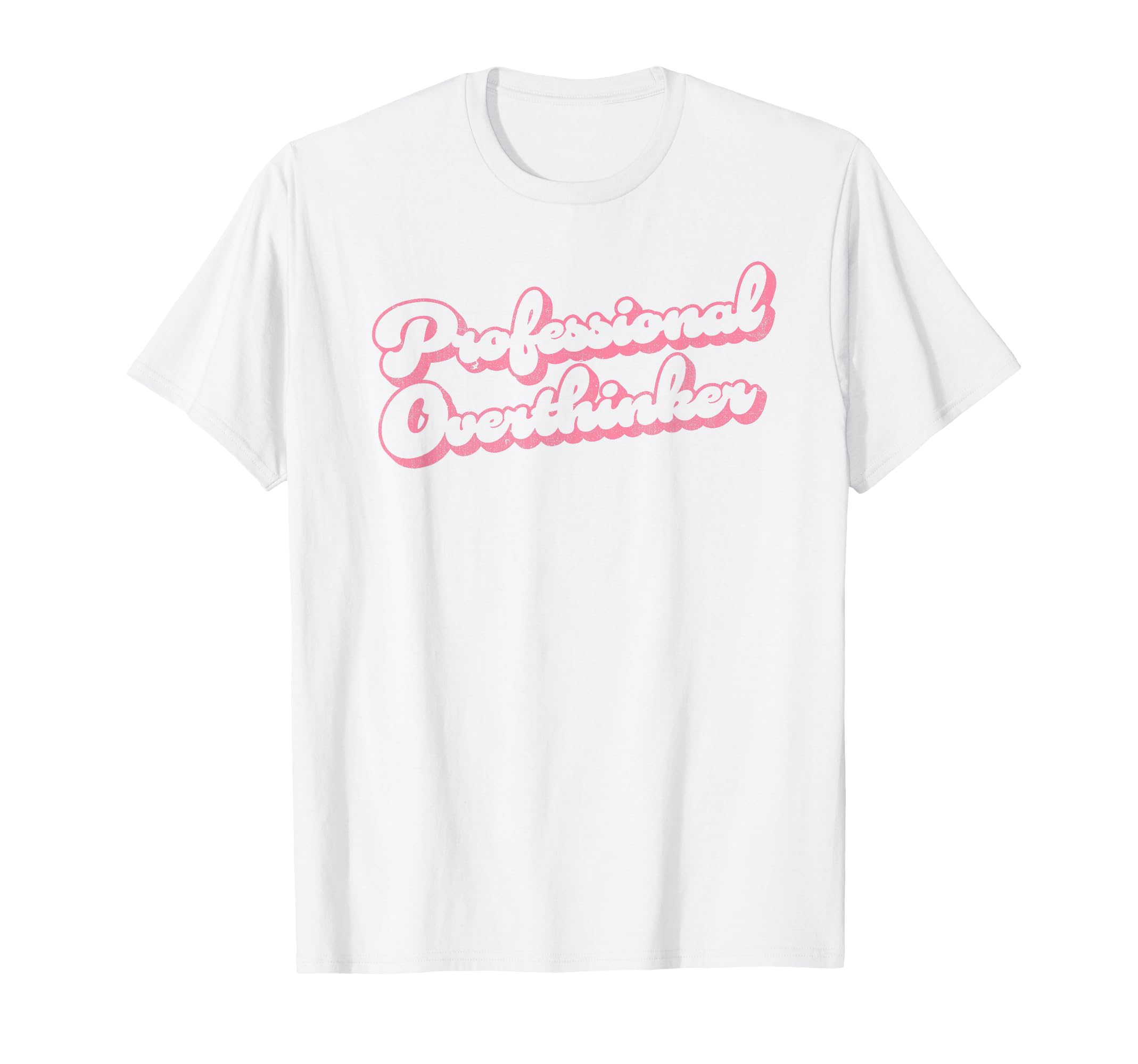Professional Overthinker Funny T-Shirt - Graphic Print Unisex - T-Shirt, Sweatshirt, Hoodie