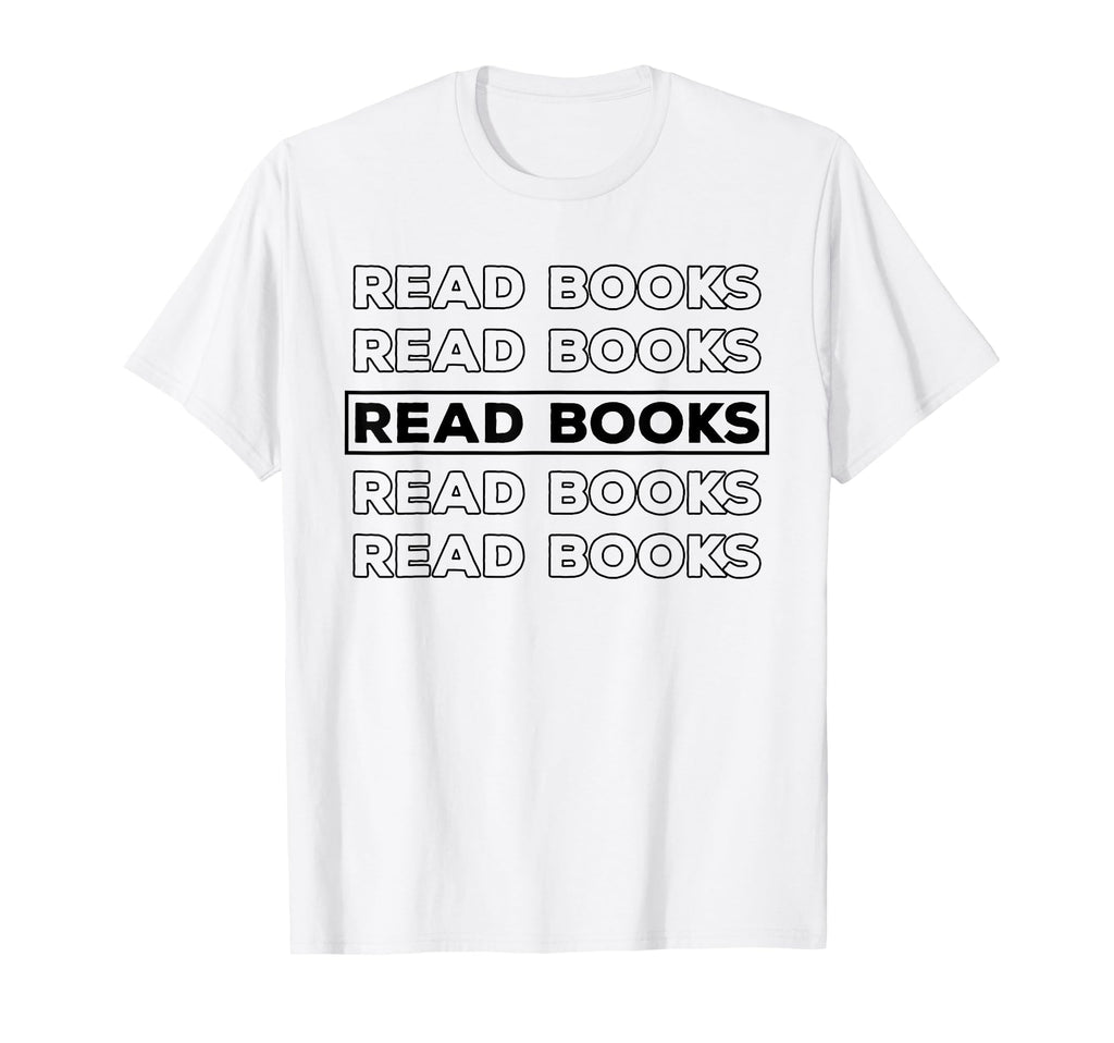 Read Books Read Books Literature Education T-Shirt - Graphic Print Unisex - T-Shirt, Sweatshirt, Hoodie
