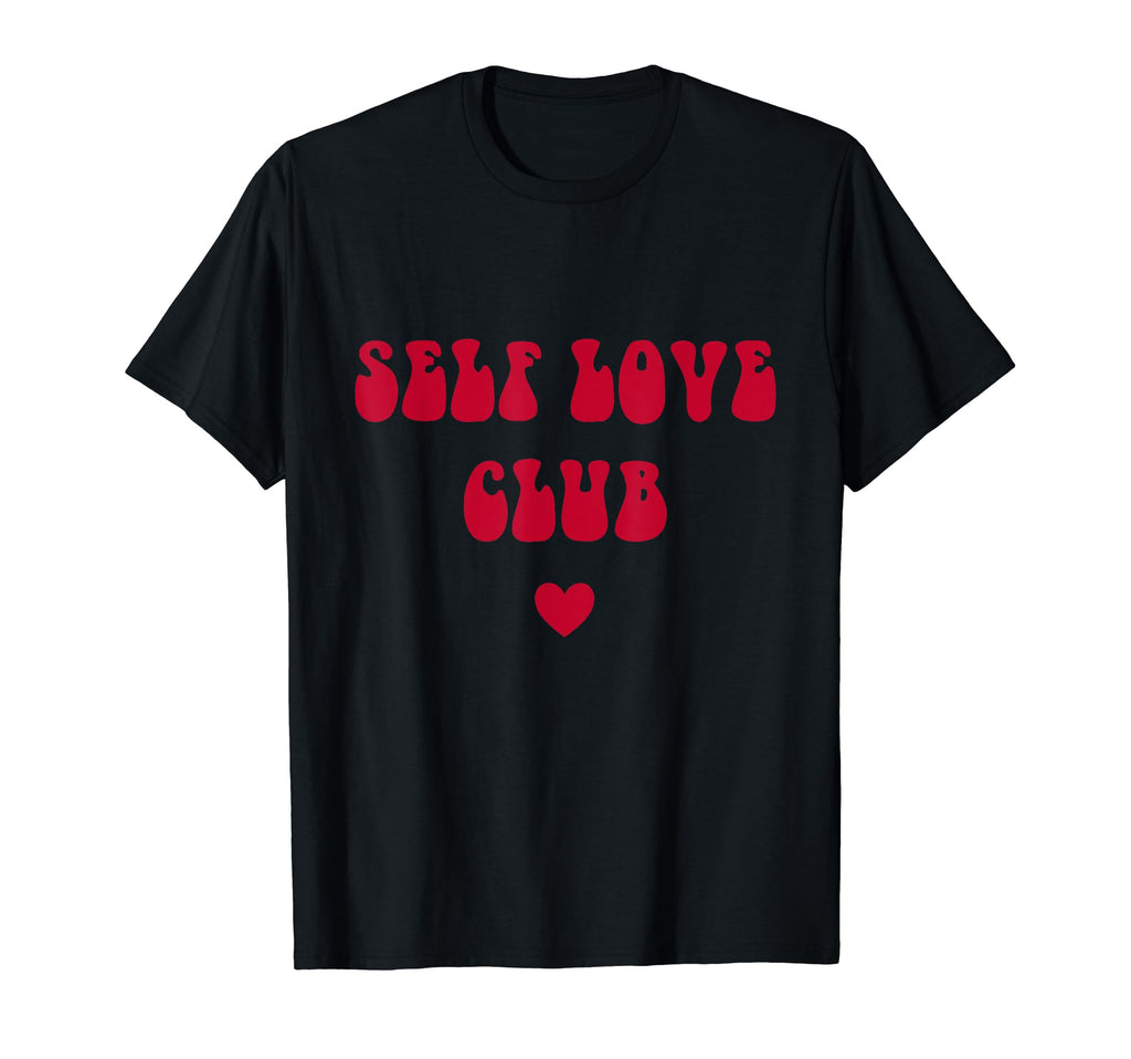 Self Love Club Wellness Health T-Shirt - Minimalist Print Men Women - T-Shirt, Sweatshirt, Hoodie