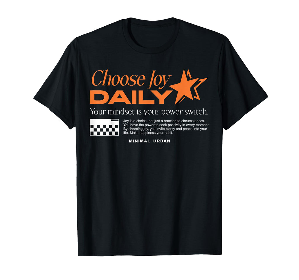 Choose Joy Daily Urban Typography Streetwear T-Shirt - Graphic Print Unisex - T-Shirt, Sweatshirt, Hoodie