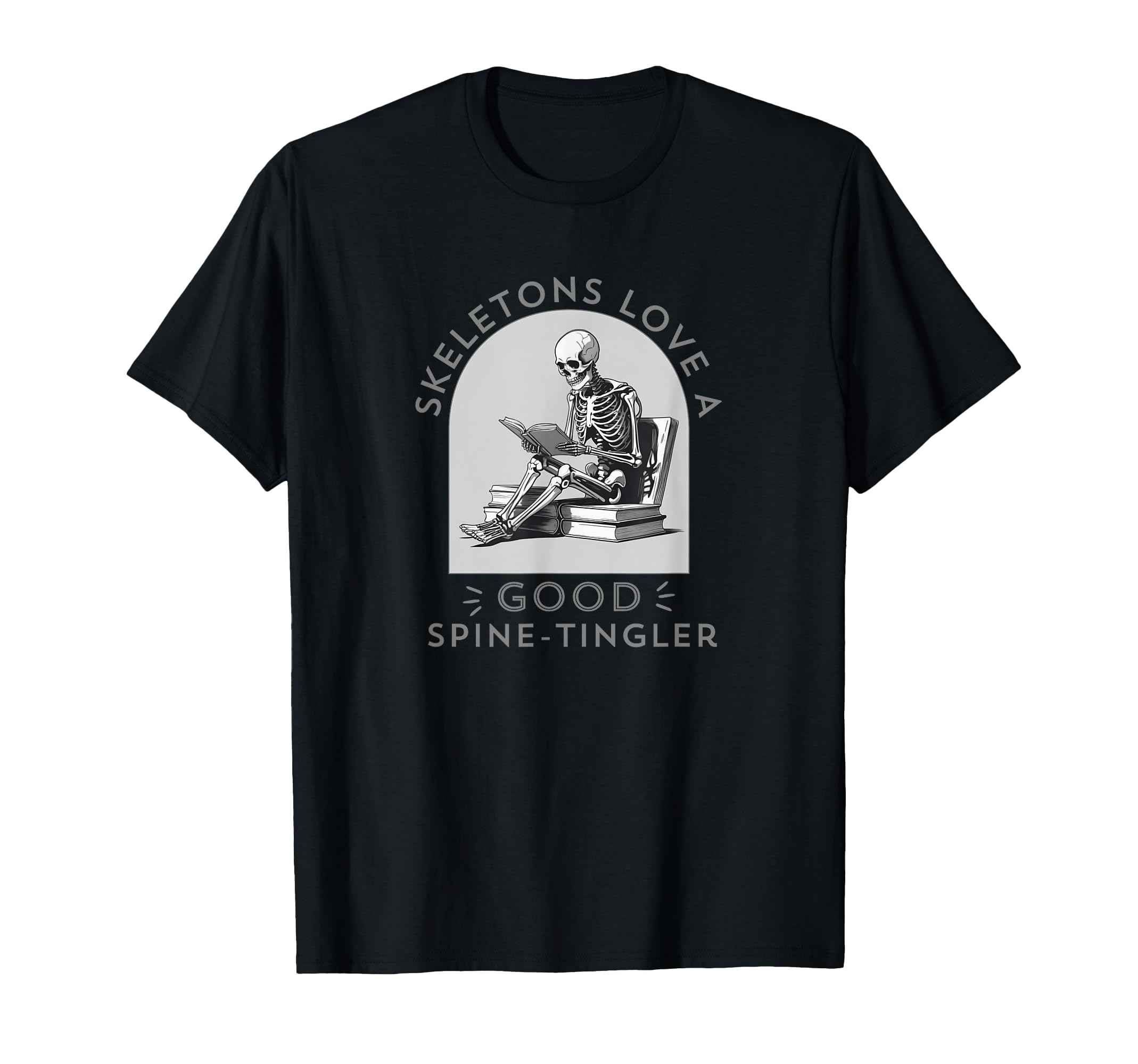 Funny Skeletons Love Good Spine T-Shirt - Fun Novelty Design Unisex - T-Shirt, Sweatshirt, Hoodie