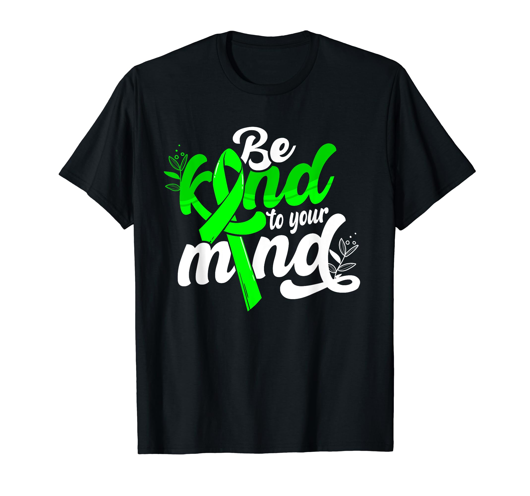 Be Kind To Your Mind Mental Health T-Shirt - Streetwear Style for Adults - T-Shirt, Sweatshirt, Hoodie