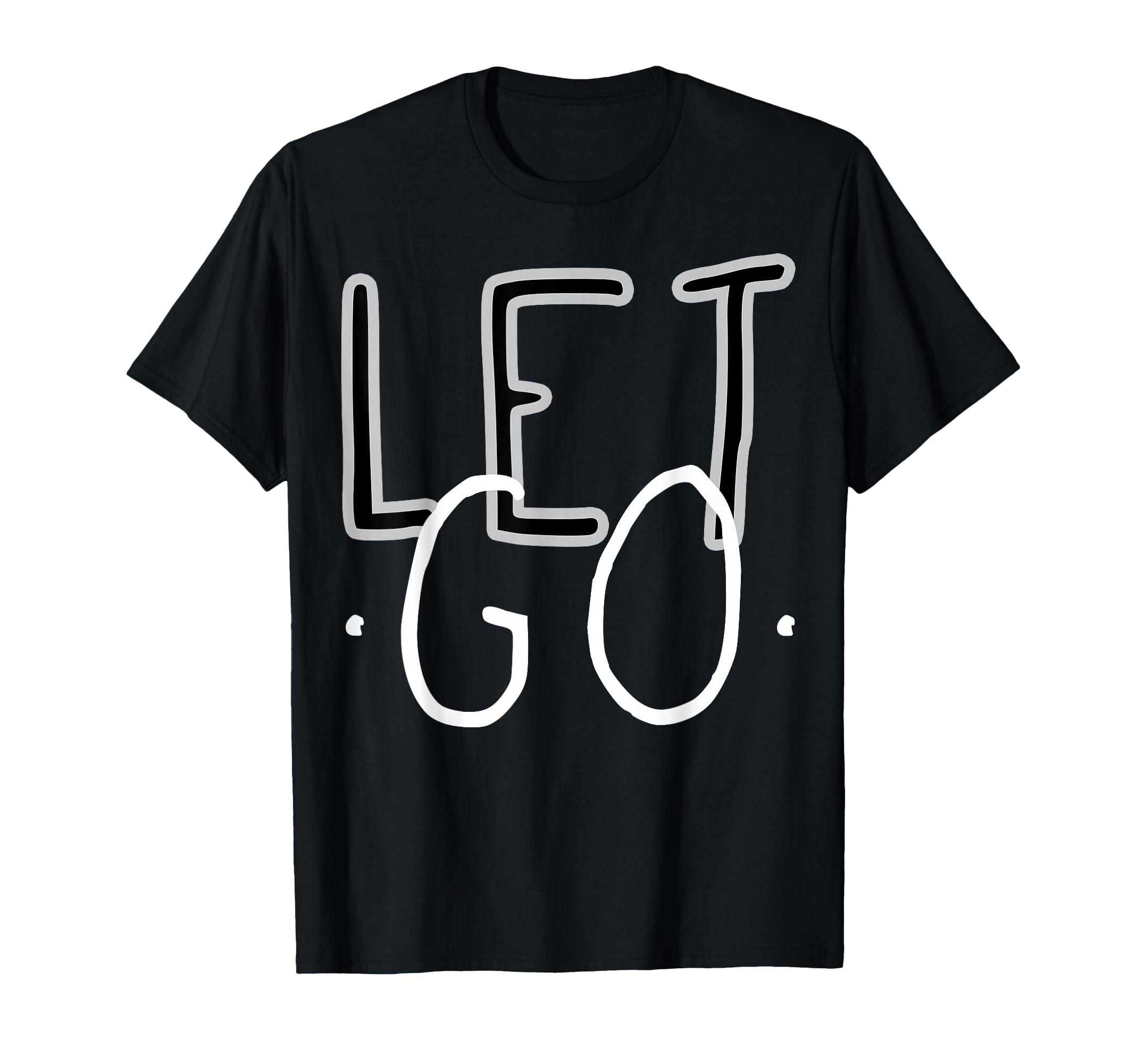 Let Go Mindfulness Meditation Yoga Zen T-Shirt - Trendy Graphic Unisex - T-Shirt, Sweatshirt, Hoodie