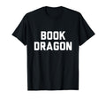 Book Dragon Book Lover Sweatshirt - Novelty Apparel Unisex - T-Shirt, Sweatshirt, Hoodie