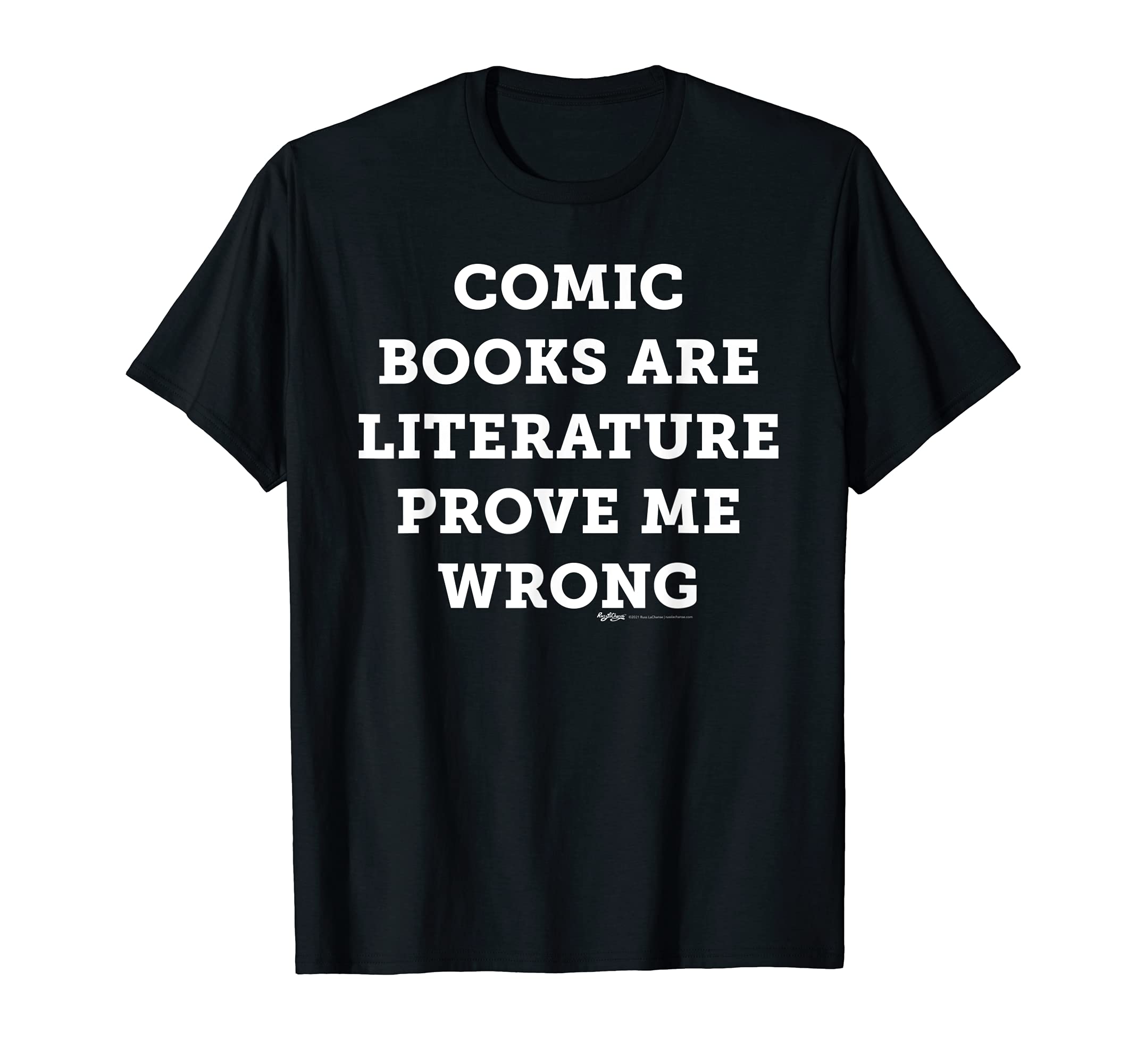 Comic Books Are Literature Prove T-Shirt - Fun Novelty Design for Adults - T-Shirt, Sweatshirt, Hoodie