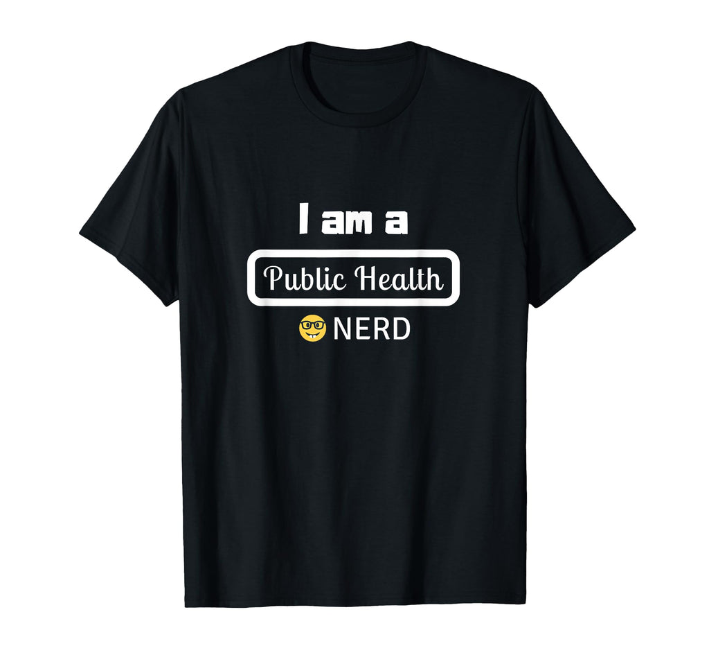 I Am Public Health Nerd T-Shirt - Minimalist Print Men Women - T-Shirt, Sweatshirt, Hoodie