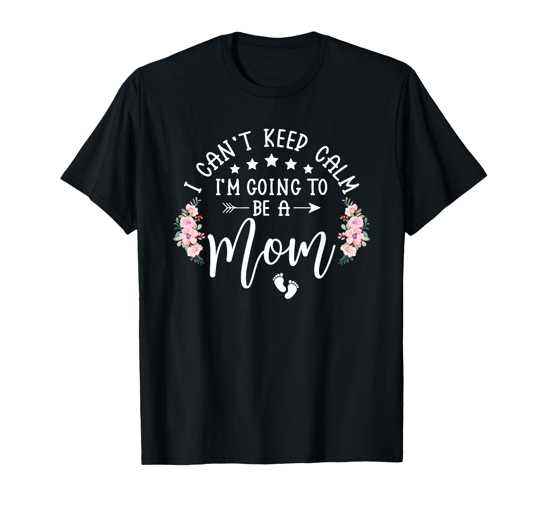 I Cant Keep Calm Im Going To Be Mom T-Shirt - Streetwear Style Unisex - T-Shirt, Sweatshirt, Hoodie