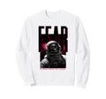 Fear Astronaut Fear Is What Keeps You Sweatshirt - Minimalist Print Unisex - T-Shirt, Sweatshirt, Hoodie