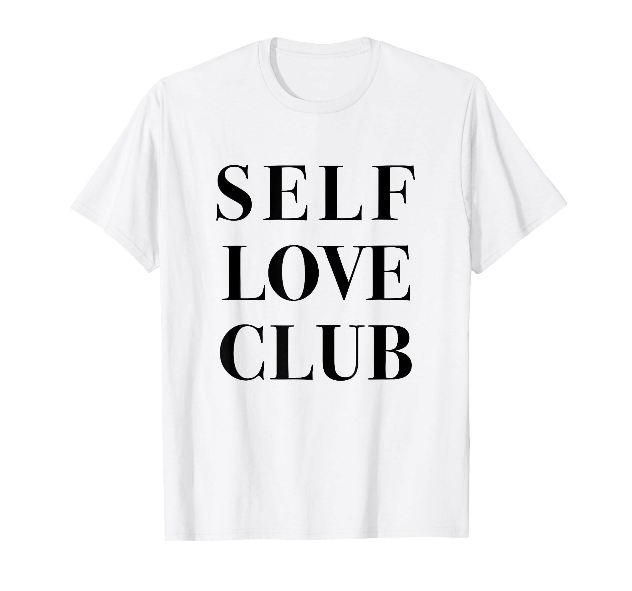 Self Love Club T-Shirt - Trendy Graphic Unisex - T-Shirt, Sweatshirt, Hoodie