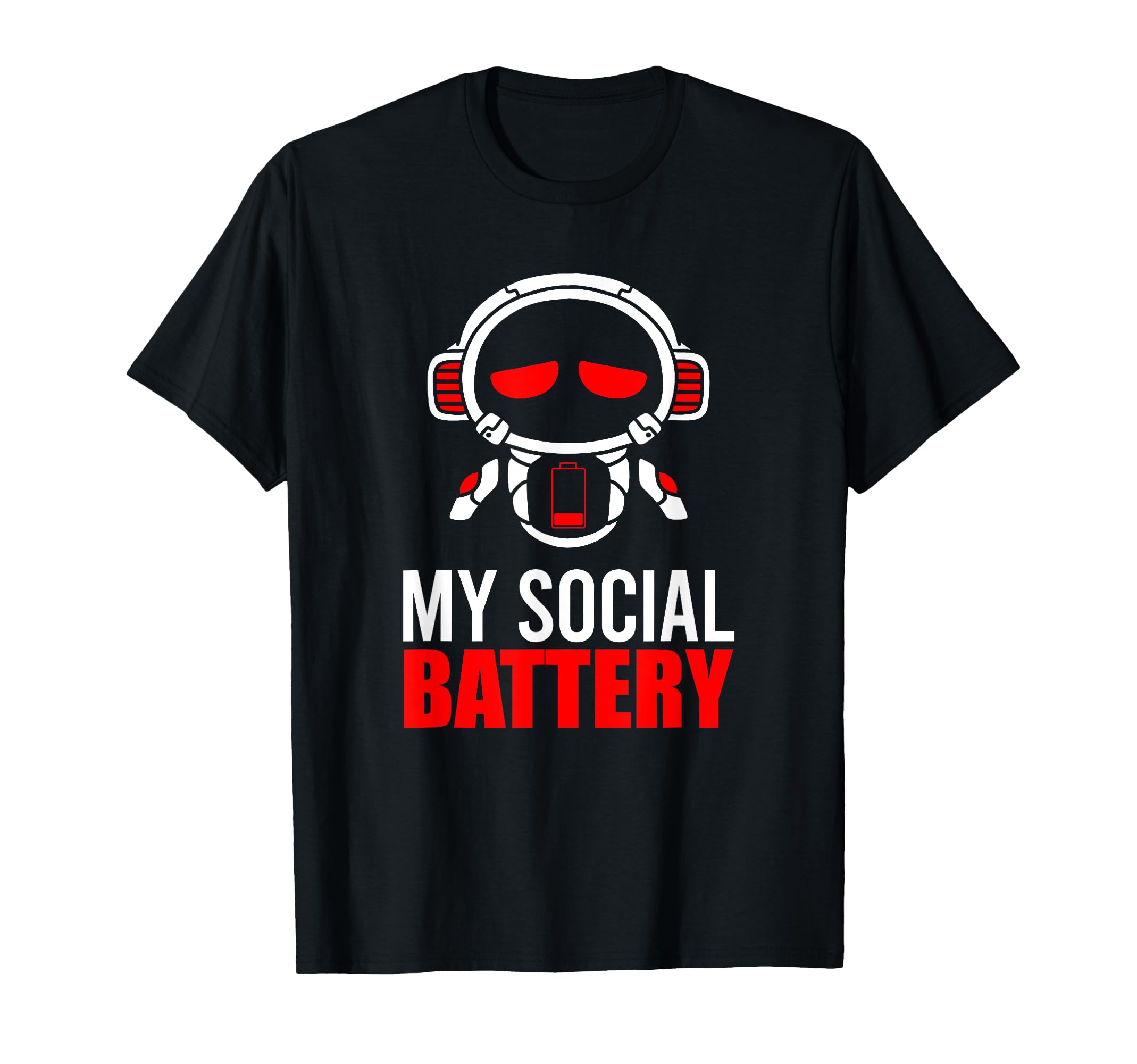 Battery Low Energy Anti Social Introverts T-Shirt - Novelty Apparel Unisex - T-Shirt, Sweatshirt, Hoodie