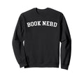 Book Nerd Sweatshirt - Custom Art Print Men Women - T-Shirt, Sweatshirt, Hoodie
