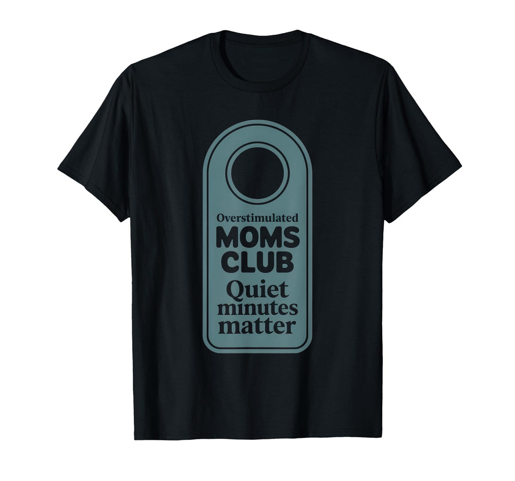 Overstimulated Moms Club Mom T-Shirt - Aesthetic Graphic Men Women - T-Shirt, Sweatshirt, Hoodie