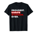 Proudest Karate Step Mom Ever T-Shirt - Unique Graphic for Adults - T-Shirt, Sweatshirt, Hoodie