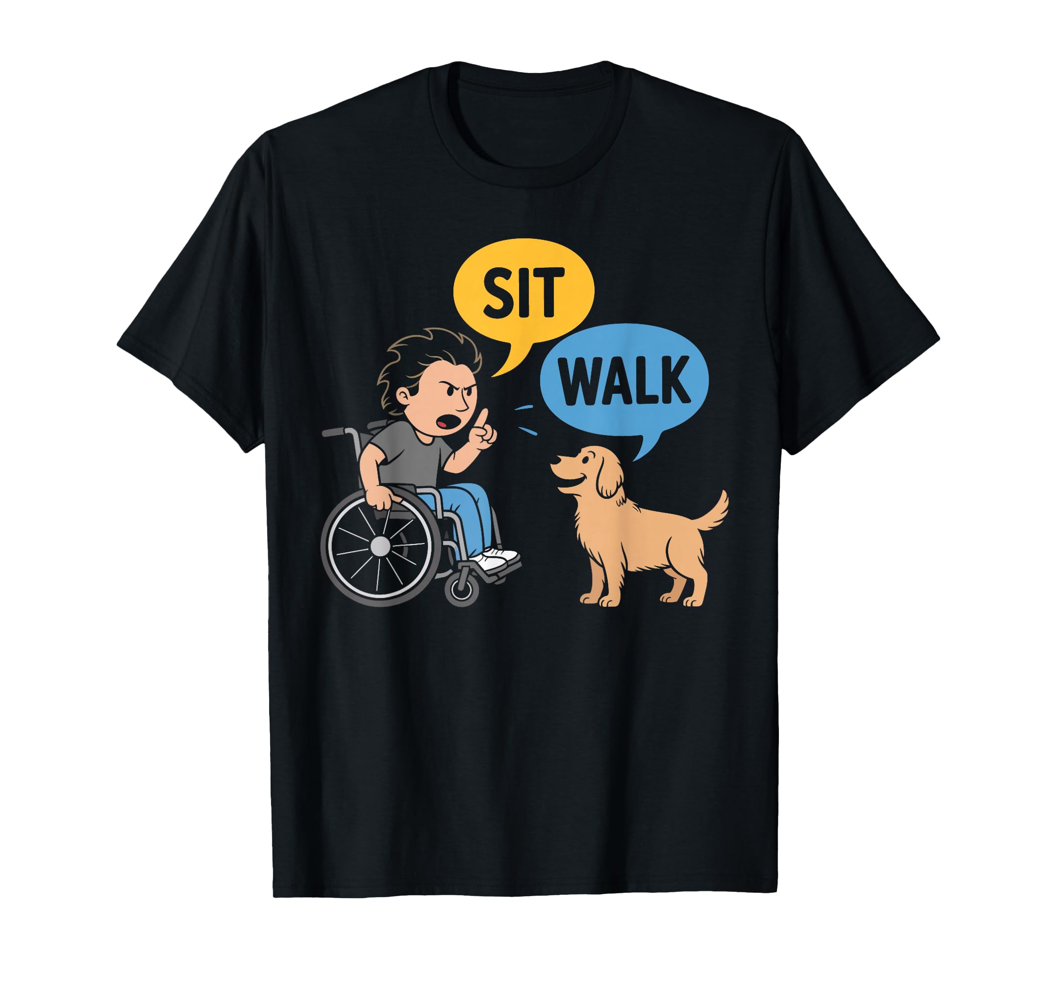 Funny Sit Walk Dog Command Wheelchair T-Shirt - Minimalist Print Unisex - T-Shirt, Sweatshirt, Hoodie