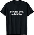 Funny Latin I Could be Wrong but I Doubt it Funny Ironic Men T-Shirt Unisex T-shirt, Sweatshirt, Hoodie, Long Sleeve Tee - T-Shirt, Sweatshirt, Hoodie