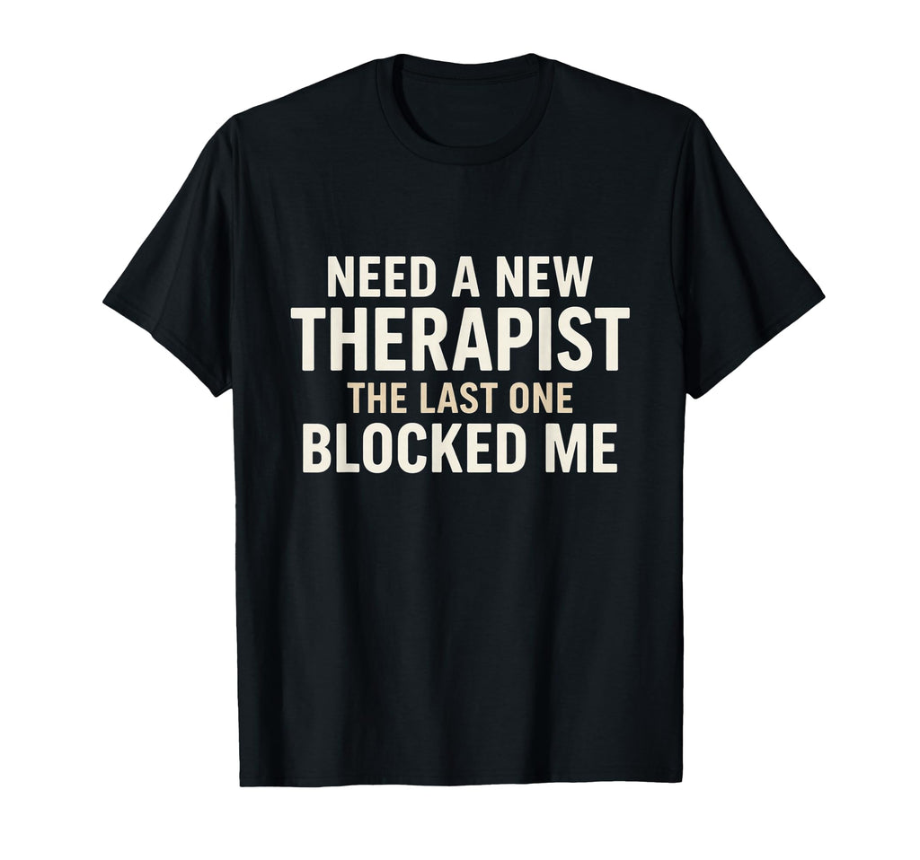 Funny Therapist Blocked Me Meme T-Shirt - Minimalist Print for Adults - T-Shirt, Sweatshirt, Hoodie