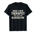 Funny Therapist Blocked Me Meme T-Shirt - Minimalist Print for Adults - T-Shirt, Sweatshirt, Hoodie