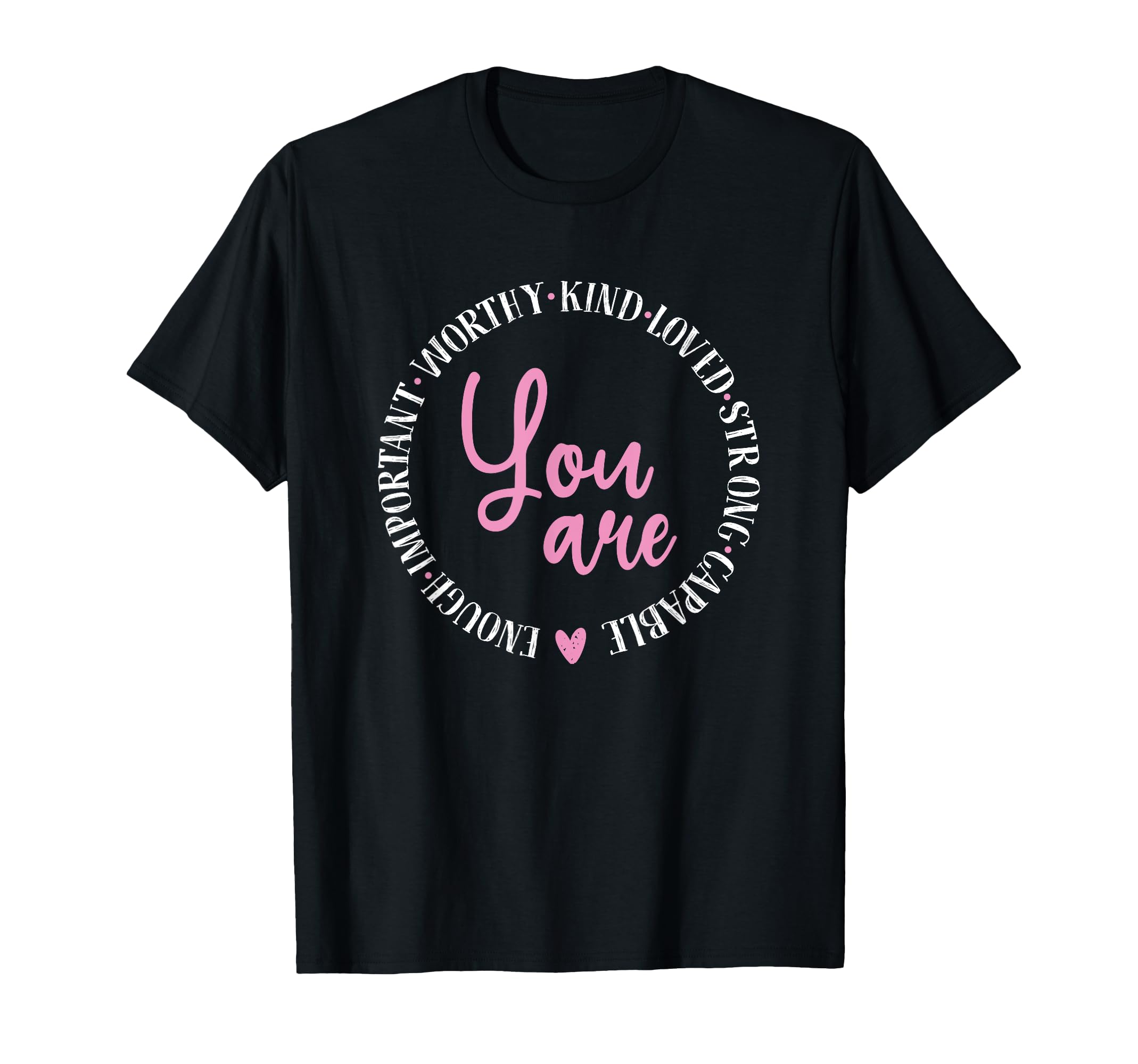 Worthy Kind Love Strong Capable T-Shirt - Minimalist Print for Adults - T-Shirt, Sweatshirt, Hoodie
