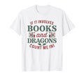 If It Involves Books And Dragons T-Shirt - Minimalist Print for Adults - T-Shirt, Sweatshirt, Hoodie