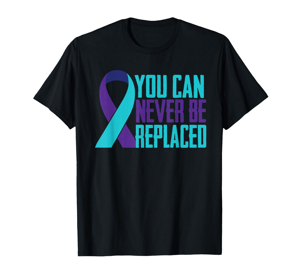 You Can Never Be Replaced Suicide T-Shirt - Streetwear Style for Adults - T-Shirt, Sweatshirt, Hoodie