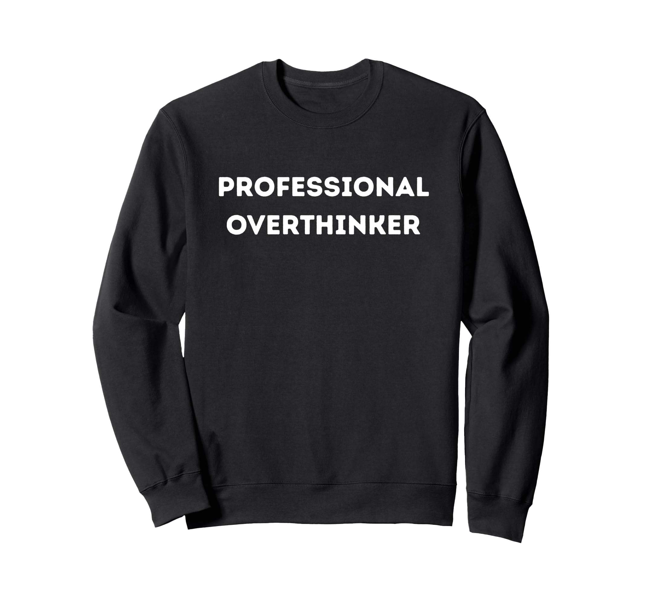 Professional Overthinker Mind Gift Sweatshirt - Custom Art Print for Adults - T-Shirt, Sweatshirt, Hoodie