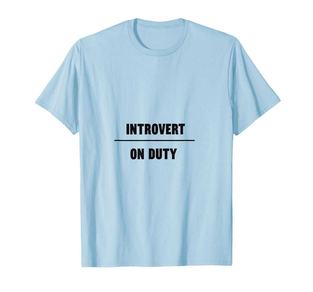 Introvert Duty Funny Antisocial T-Shirt - Streetwear Style Unisex - T-Shirt, Sweatshirt, Hoodie