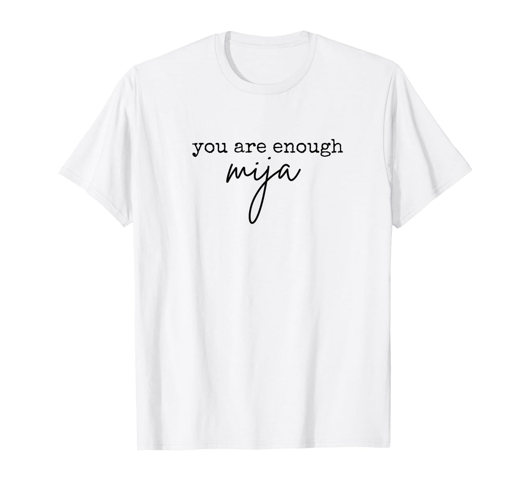 Mija You Are Enough Self Love T-Shirt - Novelty Apparel for Adults - T-Shirt, Sweatshirt, Hoodie