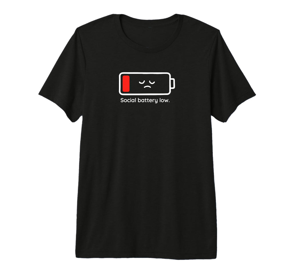 Social Battery Low Funny Introverts T-Shirt - Novelty Apparel for Adults - T-Shirt, Sweatshirt, Hoodie
