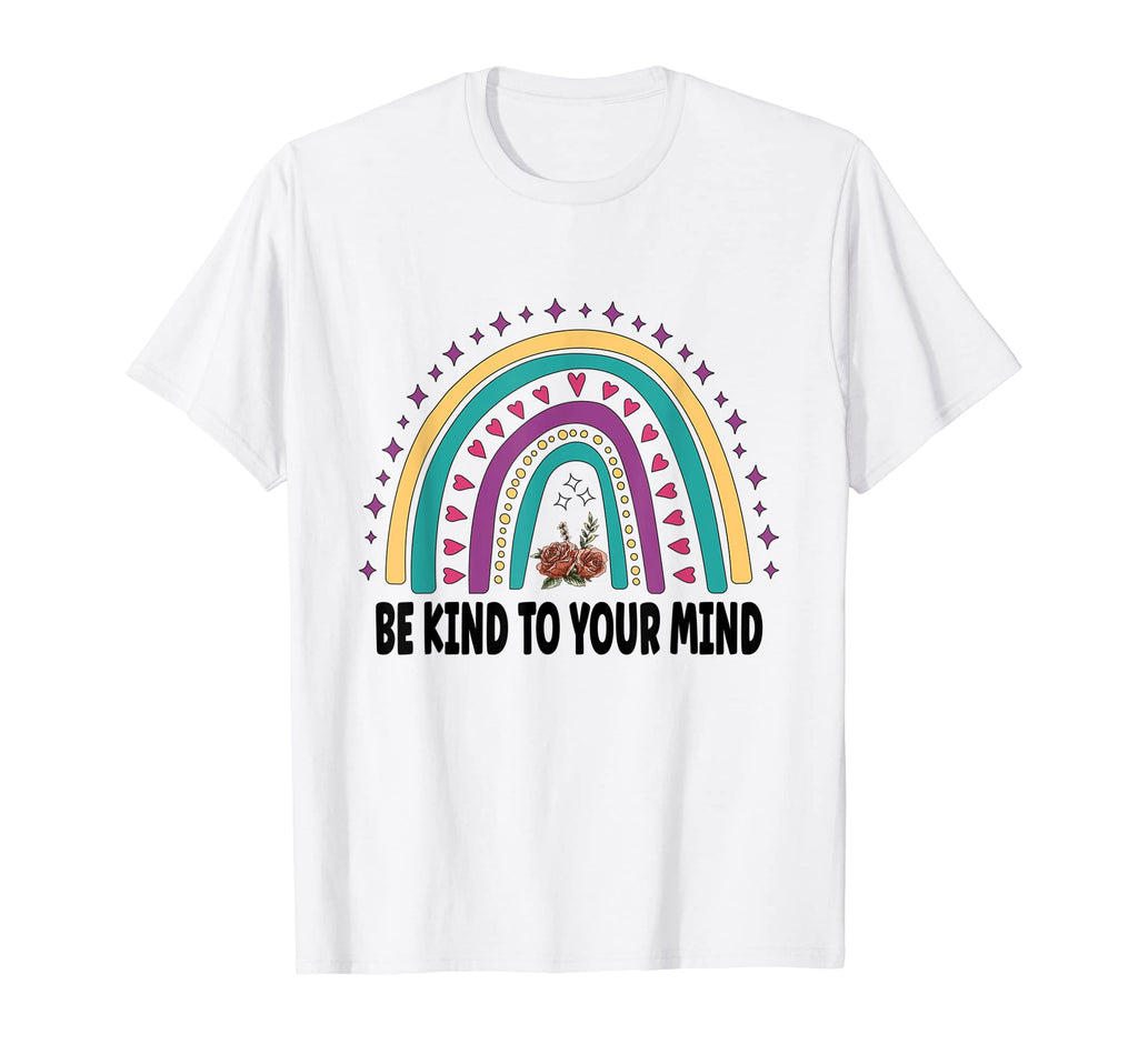 Be Kind To Your Mind Mental Health T-Shirt - Trendy Graphic Unisex - T-Shirt, Sweatshirt, Hoodie