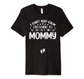 I Cant Keep Calm Im Going To Be Mommy T-Shirt - Trendy Graphic for Adults - T-Shirt, Sweatshirt, Hoodie