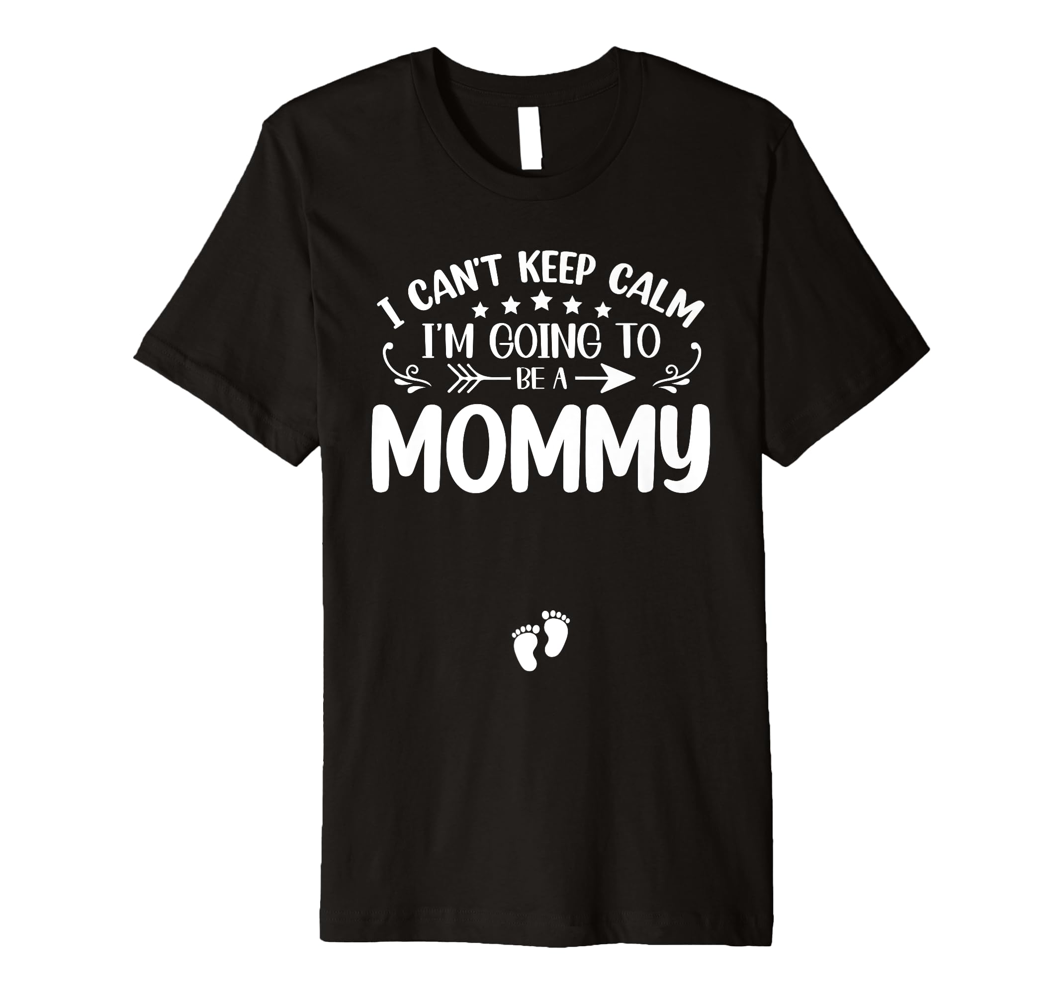 I Cant Keep Calm Im Going To Be Mommy T-Shirt - Trendy Graphic for Adults - T-Shirt, Sweatshirt, Hoodie