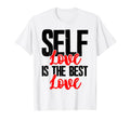 Empowerment Tshirts Self Love Is Best T-Shirt - Fun Novelty Design Unisex - T-Shirt, Sweatshirt, Hoodie