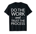 Do Work And Trust Process Hustle Gym T-Shirt - Custom Art Print Men Women - T-Shirt, Sweatshirt, Hoodie