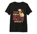 Therapy Dogs Make Pawsitive Impact T-Shirt - Trendy Graphic Men Women - T-Shirt, Sweatshirt, Hoodie
