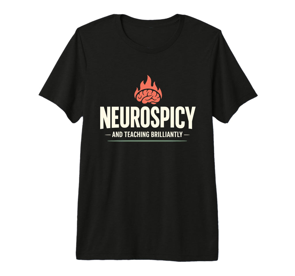 Neurodivergent Teacher Adhd T-Shirt - Fun Novelty Design for Adults - T-Shirt, Sweatshirt, Hoodie