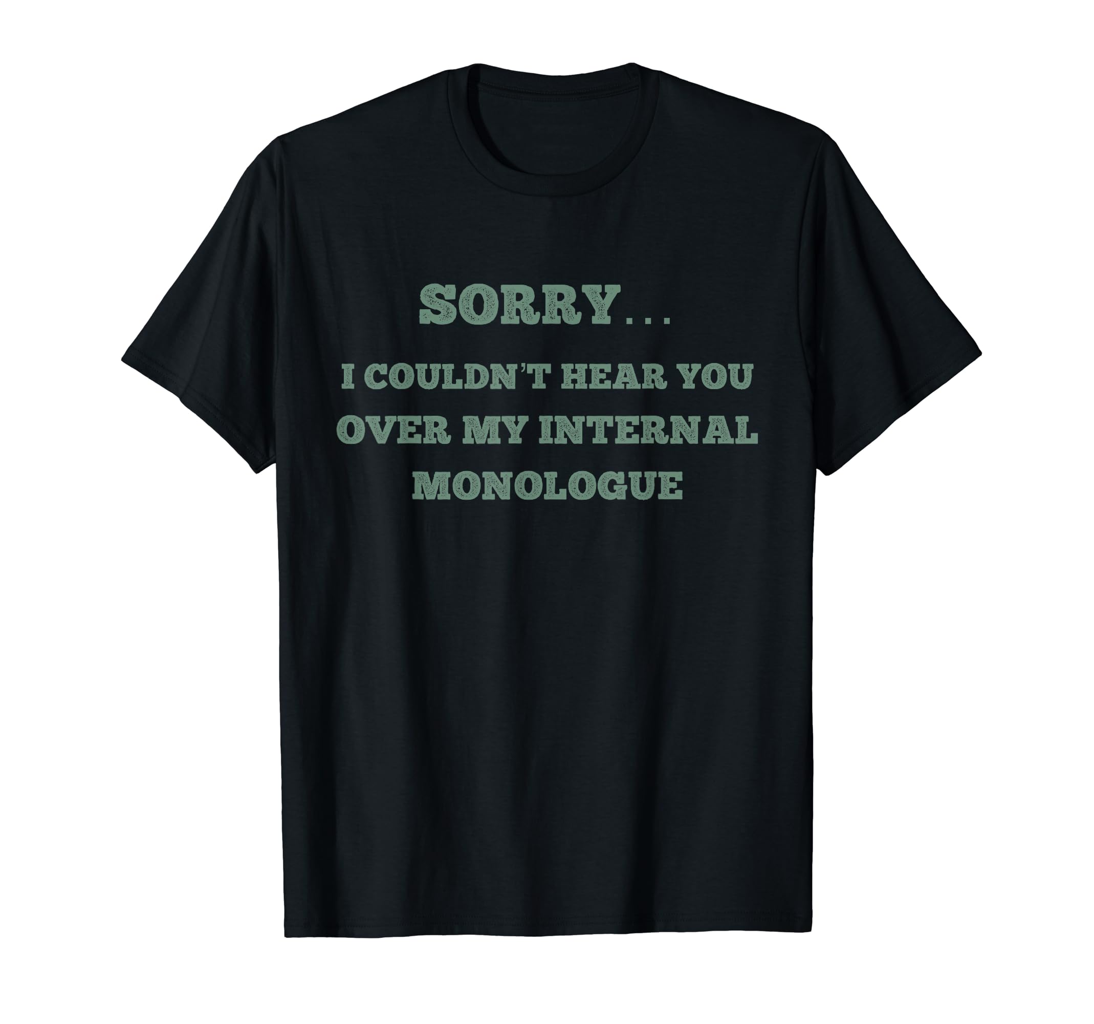 Overthinker Sorry I Cant Hear You Over T-Shirt - Novelty Apparel Men Women - T-Shirt, Sweatshirt, Hoodie