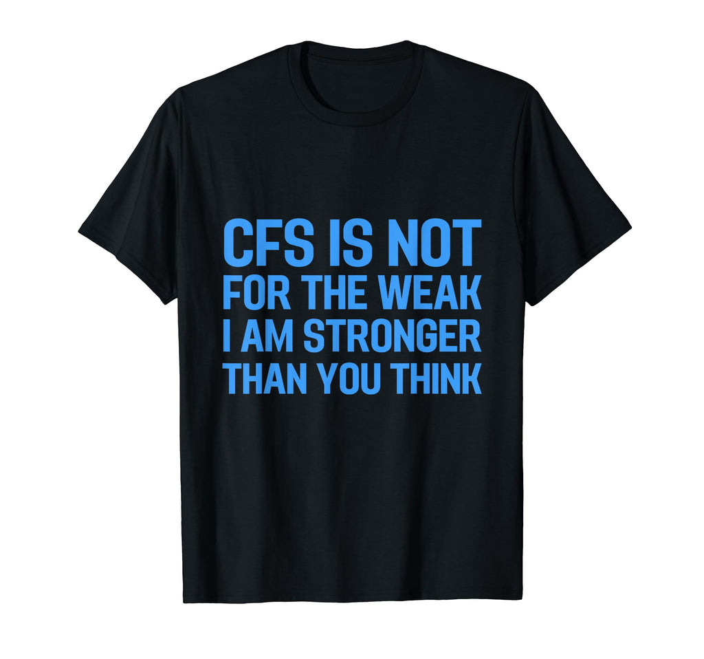 Chronic Fatigue Syndrome T-Shirt - Casual Everyday Wear for Adults - T-Shirt, Sweatshirt, Hoodie