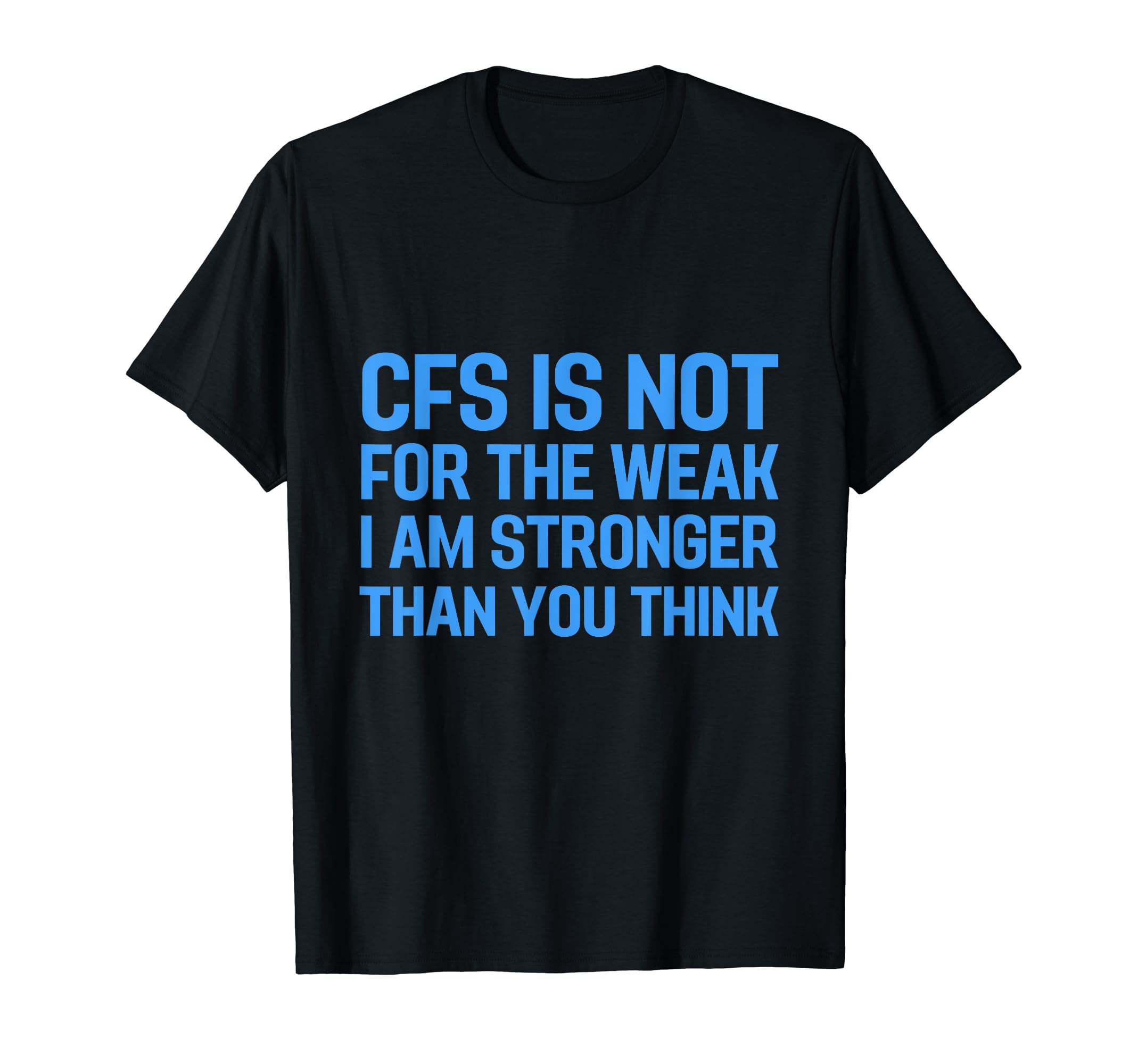 Chronic Fatigue Syndrome T-Shirt - Casual Everyday Wear for Adults - T-Shirt, Sweatshirt, Hoodie