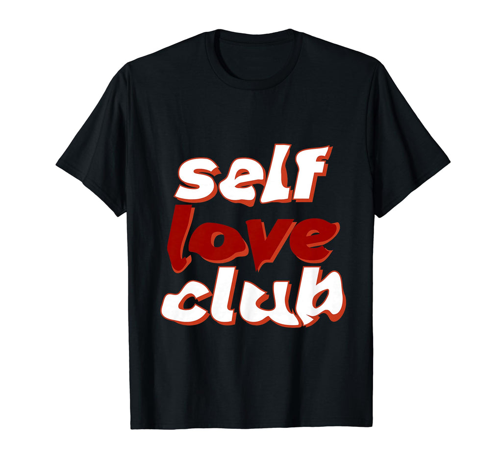 Self Love Club T-Shirt - Streetwear Style Men Women - T-Shirt, Sweatshirt, Hoodie