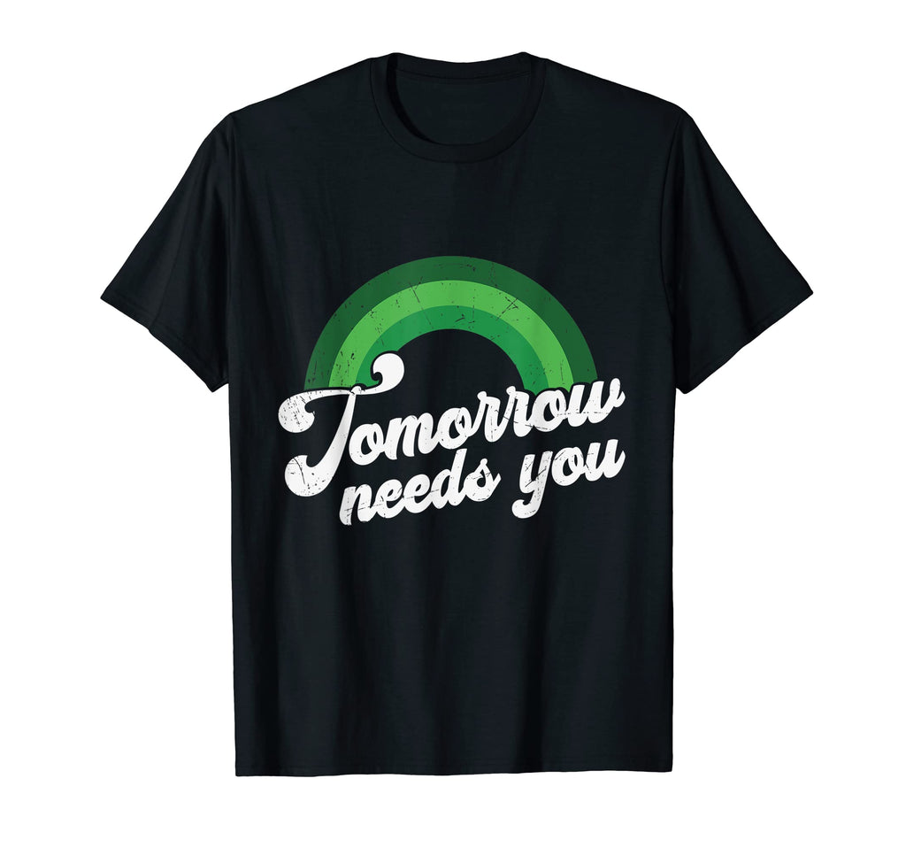 Tomorrow Needs You Are More Than Enough T-Shirt - Minimalist Print Unisex - T-Shirt, Sweatshirt, Hoodie