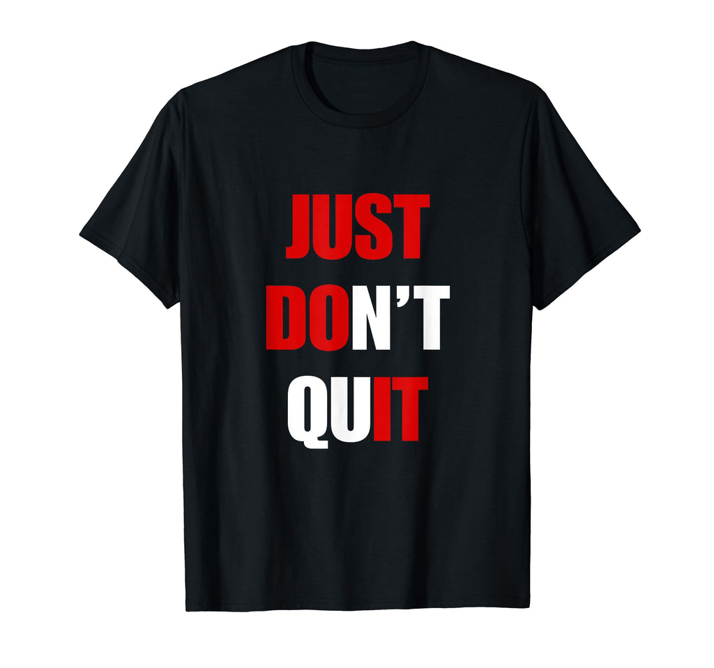 Just Dont Quit Do It You Can Keep T-Shirt - Minimalist Print Men Women - T-Shirt, Sweatshirt, Hoodie